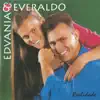 EDVANIA E EVERALDO - Realidade