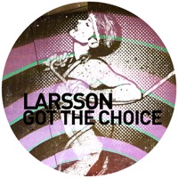 Got the Choice - Single - Larsson