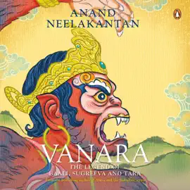 Vanara: The Legend of Baali, Sugreeva and Tara (Unabridged)