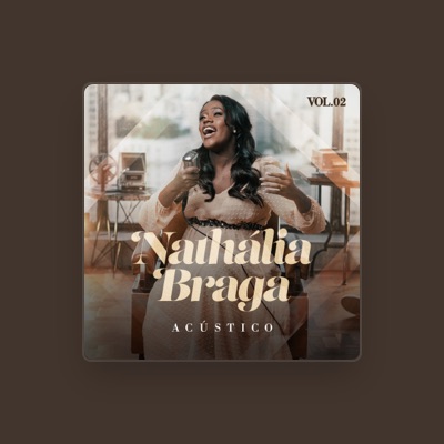 Listen to Nathália Braga, watch music videos, read bio, see tour dates & more!
