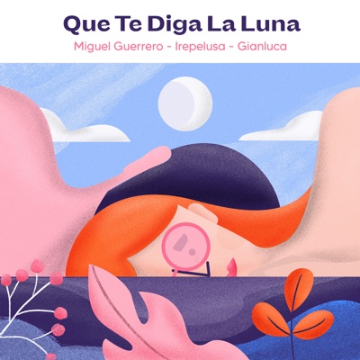 Que Te Diga La Luna - Single
