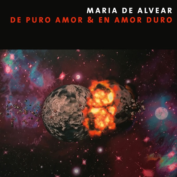 María de Alvear: De Puro Amor / En Amor duro