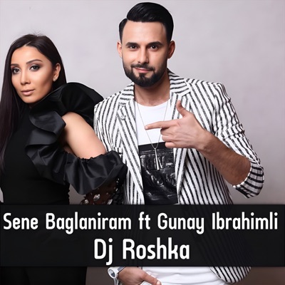 Sene Baglaniram (feat. Gunay Ibrahimli) - Single