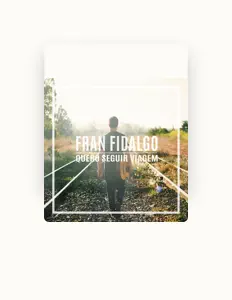 Ascolta Fran Fidalgo, guarda video musicali, leggi la biografia, vedi le date del tour & altro!