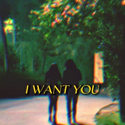 I Want You - Single