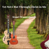 Yet Not I But Through Christ in Me