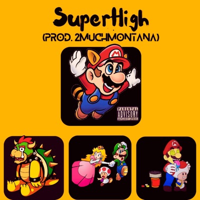 SuperHigh (prod. 2MuchMontana) - Single