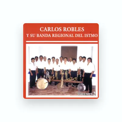 Listen to Carlos Robles y Su Banda Regional del Itsmo, watch music videos, read bio, see tour dates & more!