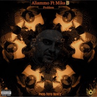 Problem (feat. Mika B) - Single - Aliammo