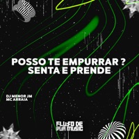 Posso Te Empurrar ? Senta e Prende - Single - Mc Arraia & DJ MENOR JM