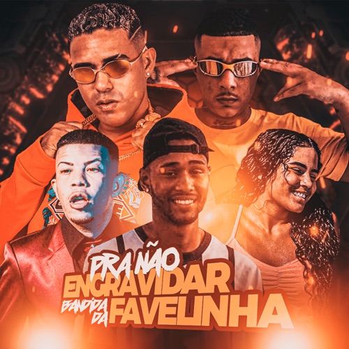 Pra Não Engravidar, Bandida da Favelinha (feat. Mc Magrinho & Mc Vick) - Single