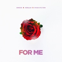 For Me - Single - Omojo, Reblah & Ryan Hylton