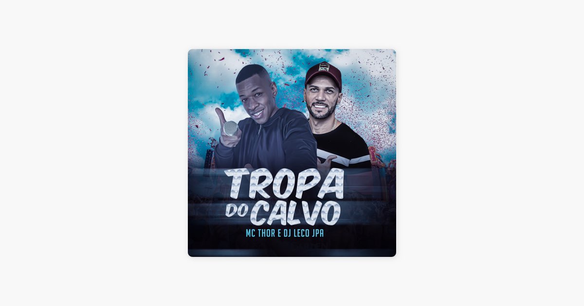 Tropa do Calvo - song and lyrics by Mc Thor, DJ Leco JPA