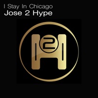 I Stay In Chicago - EP - Jose 2 Hype