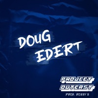 Doug Edert (feat. Robby B., Matt Murphy, Ike Davis & Maudy) - Single - Project Outcast