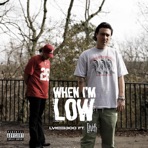When Im Low (feat. Clever) - Single
