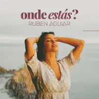 Ruben Aguiar - ONDE ESTÁS_ — Ruben Aguiar
