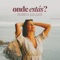 Onde Estás? - Ruben Aguiar lyrics