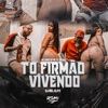 To Firmao Vivendo - Single