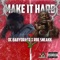 Make It Hard (feat. Sneakk) - Dc Babydraco lyrics