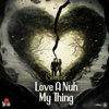 Love a Nuh My Thing - 1Skimask & Donflakes