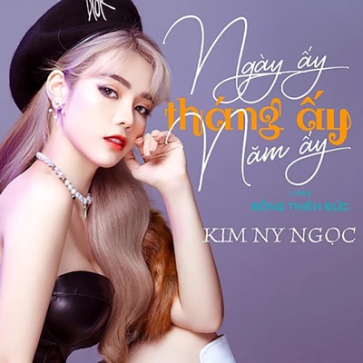 Ngày Ấy, Tháng Ấy, Năm Ấy - Single