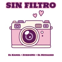 Sin Filtro - Single - El Kamel, El Metaliko & ZurdoMc