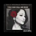 YOU CAN CALL ME ROSE