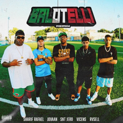 BALOTELLI REMIX (feat. SHARIF RAFAEL, Jovaan, Rvsell & Vicens) - Single