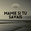 Mamie si tu savais - Allan