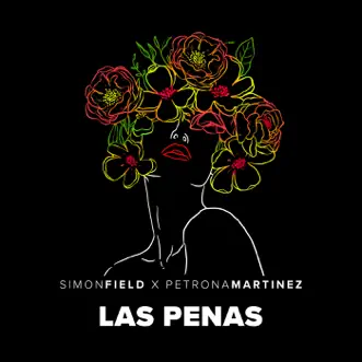 Las Penas - Single by Simon Field & Petrona Martínez album reviews, ratings, credits