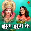 Jhum Jhum Ke - Single