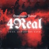 4Real (feat. EatGreedy Savo) - Single