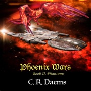 Phantoms: The Phoenix, Wars 2 (Unabridged) - C. R. Daems