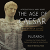 The Age of Caesar : Five Roman Lives - Plutarch