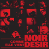 Comme elle vient : Live 2002 - Noir Désir