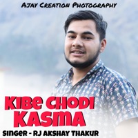 Kibe Chodi Kasma - Single - RJ Akshay Thakur