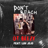 Don't Reach (feat. Luh JoJo) - Single - OTBeezy