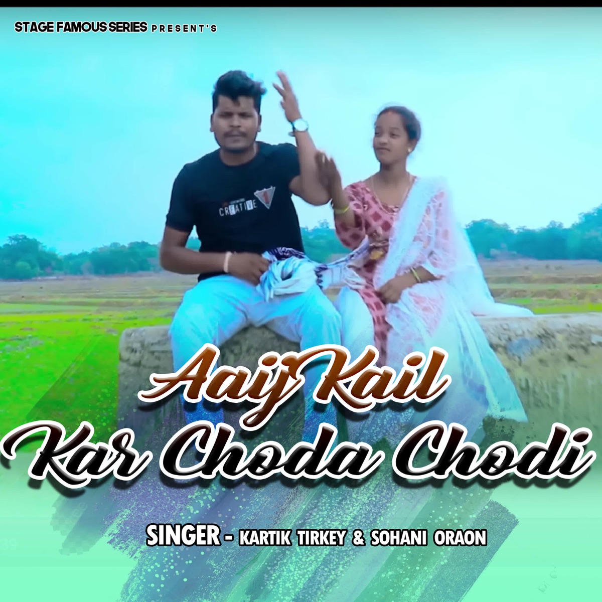 Aaij Kail Kar Choda Chodi - Single - Album by Kartik Tirkey & Sohani Oraon  - Apple Music