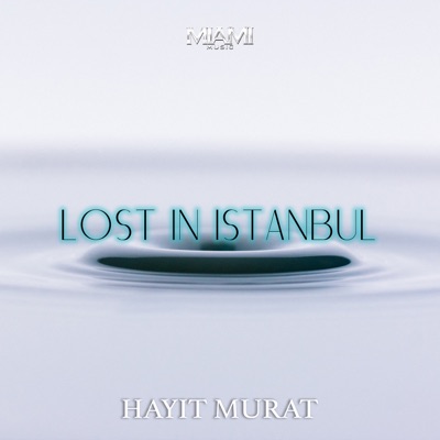 Lost in Istanbul - Hayit Murat | Shazam