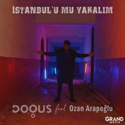 İstanbul'u Mu Yakalım (feat. Ozan Arapoğlu)