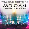 Pra que sofrer