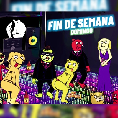 Fin de Semana (Domingo) [feat. Bacha Official, El Vago & Pita] - Single