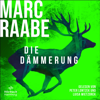 Die Dämmerung (Art Mayer-Serie 2) - Marc Raabe