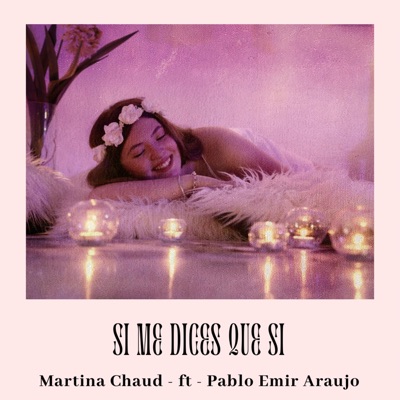 Si Me Dices Que Si (feat. Pablo Emir Araujo) - Single