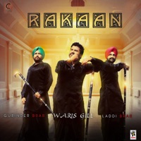 Rakaan (feat. Music Empire) - Single - Gurinder Brar, Waris Gill & Laddi Brar