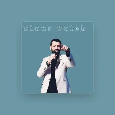 Listen to Elnur Valeh, watch music videos, read bio, see tour dates & more!