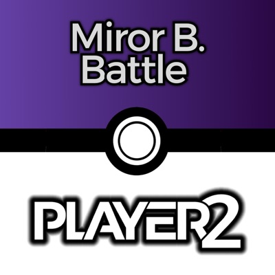 Miror B. Battle (from "Pokémon XD: Gale of Darkness") - Single