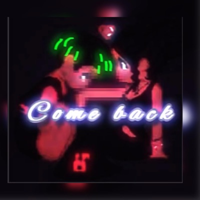 Come Back - Single