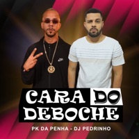 Cara do Deboche (feat. DJ Pedrinho) - Single - Mc PK da Penha